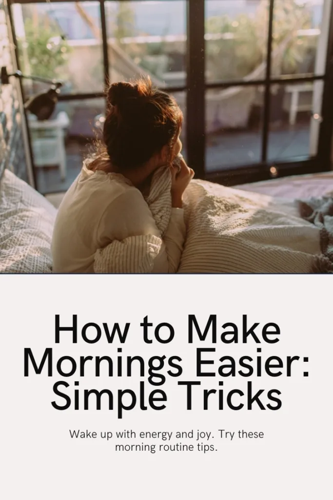 How to make mornings easier simple tricks