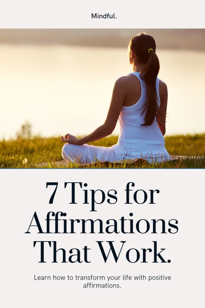 7 Tips for affirmations that work