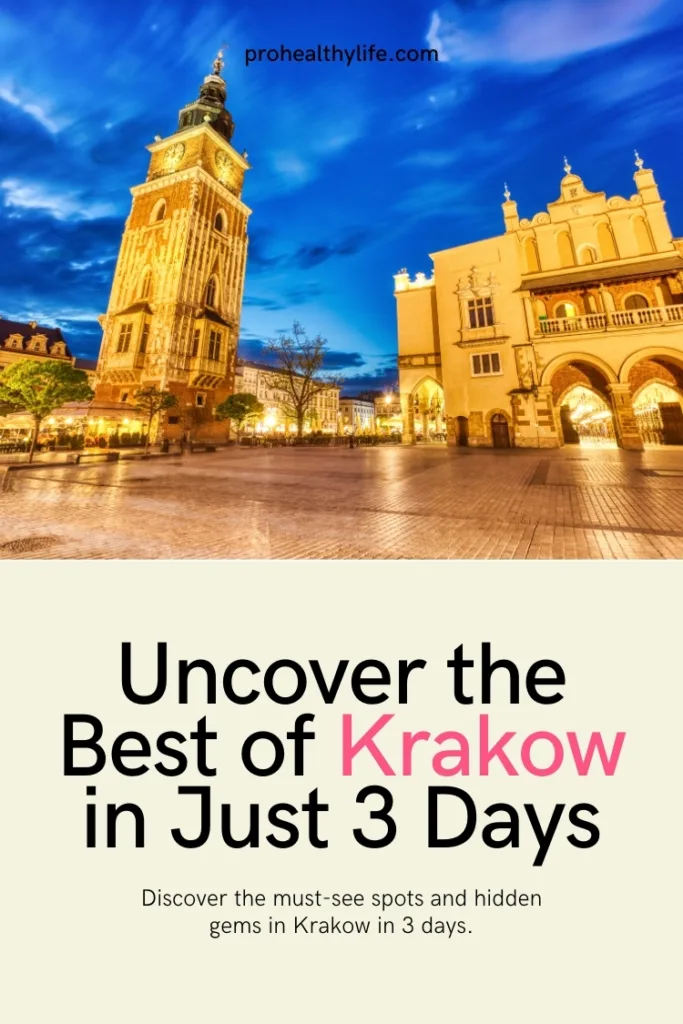 Uncover the Best of Krakow in Just 3 Days!