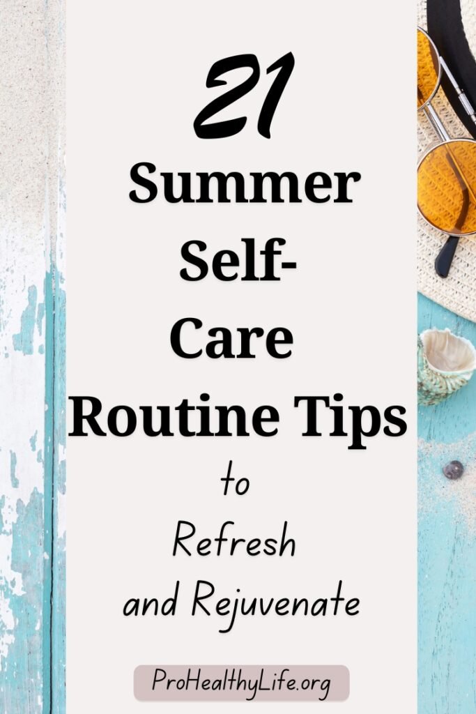 21 Summer Self-Care Routine Tips to Refresh and Rejuvenate