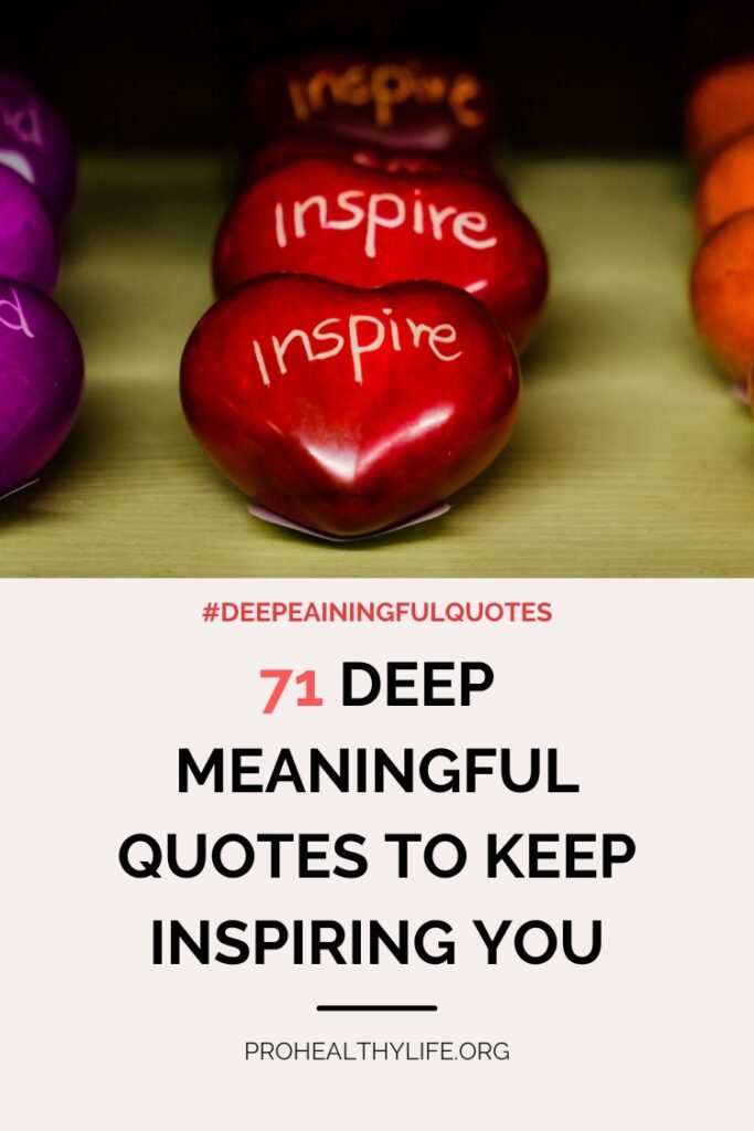 71 Deep, Meaningful Quotes to Keep Inspiring You