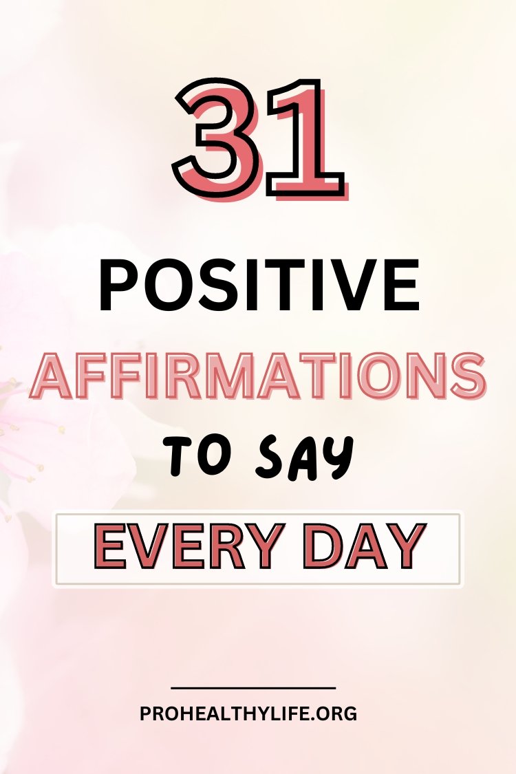 31 Positive Affirmations to Say Every Day