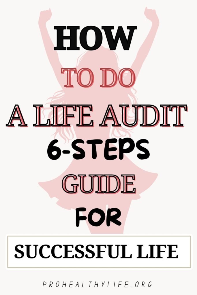 How to Do a Life Audit: 6-Steps Guide for a Successful Life