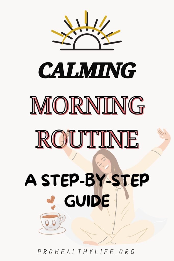 Calming Morning Routine: A Step-by-Step