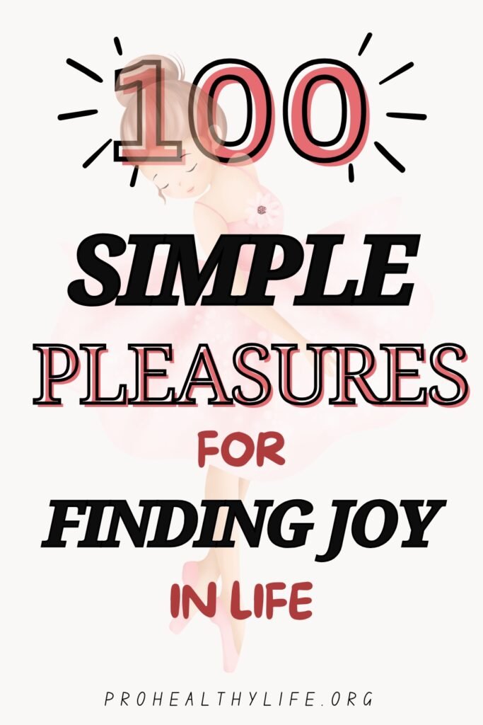 100 Simple Pleasures for Finding Joy in Life