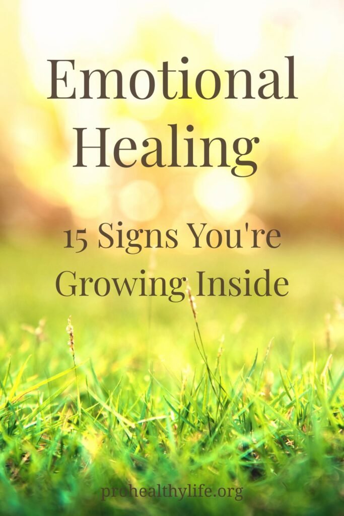 Emotional Healing: 15 Signs You're Growing Inside